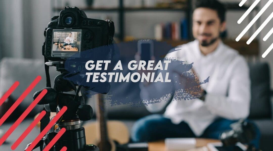 How to get great testimonials from your clients